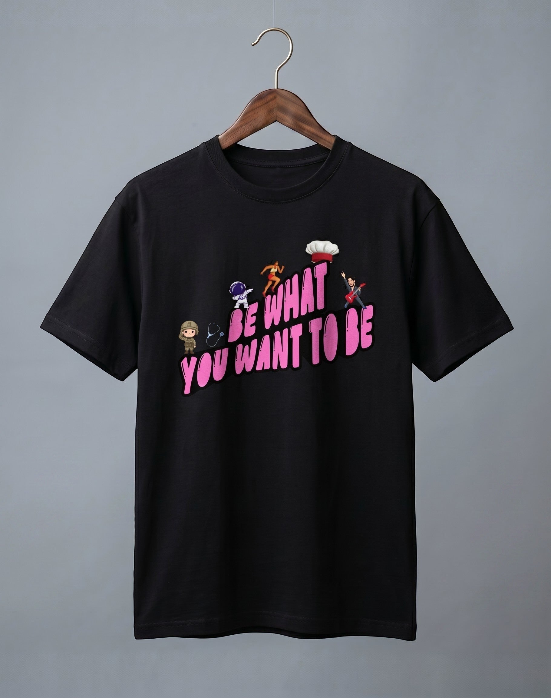 Be What You Want To Be graphic t-shirt on BLACK unisex 100% cotton crew neck, motivational design with astronaut chef rockstar themes, DTG print 300 DPI, 180 GSM breathable