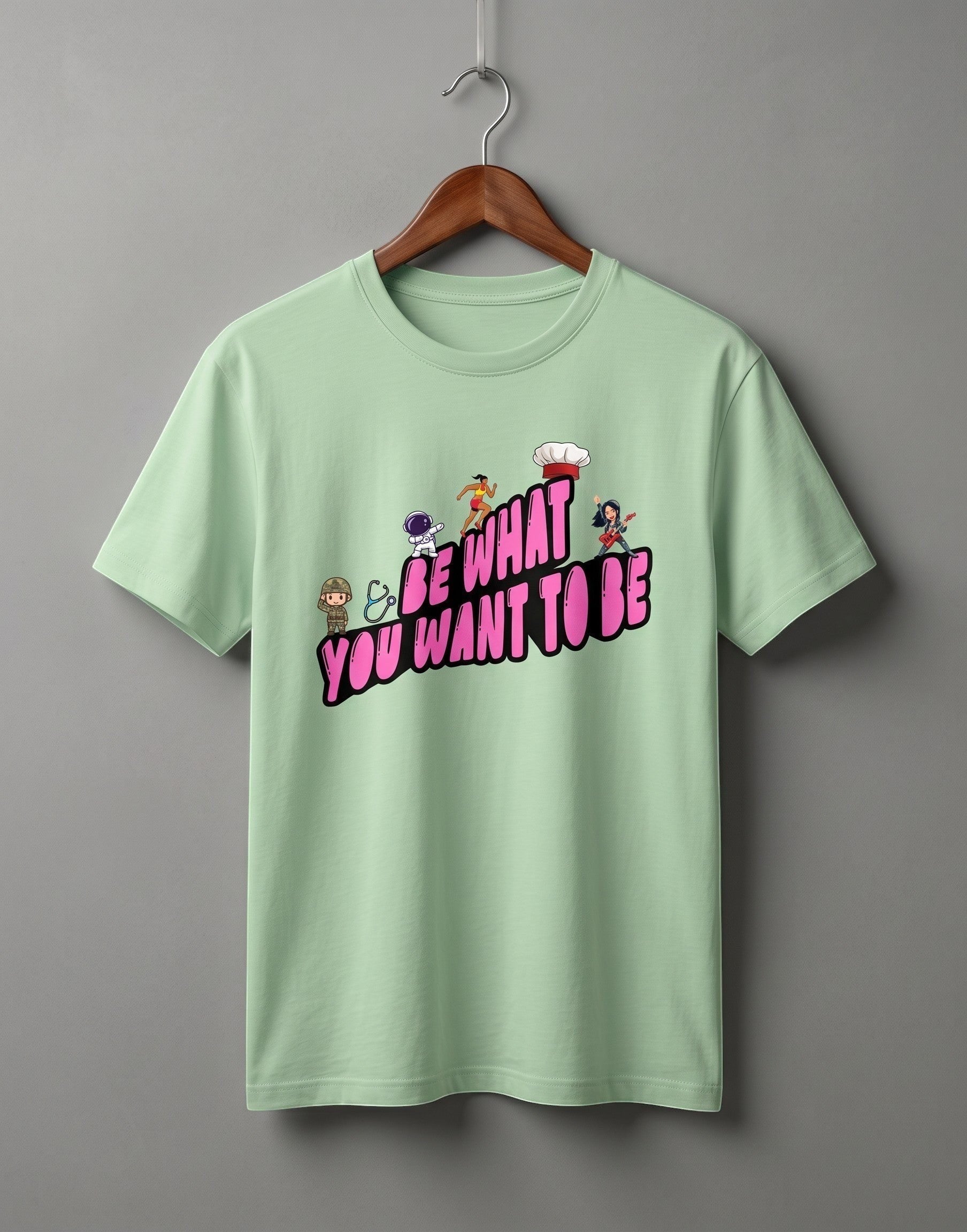 Be What You Want To Be graphic t-shirt on JADE unisex 100% cotton crew neck, motivational design with astronaut chef rockstar themes, DTG print 300 DPI, 180 GSM breathable