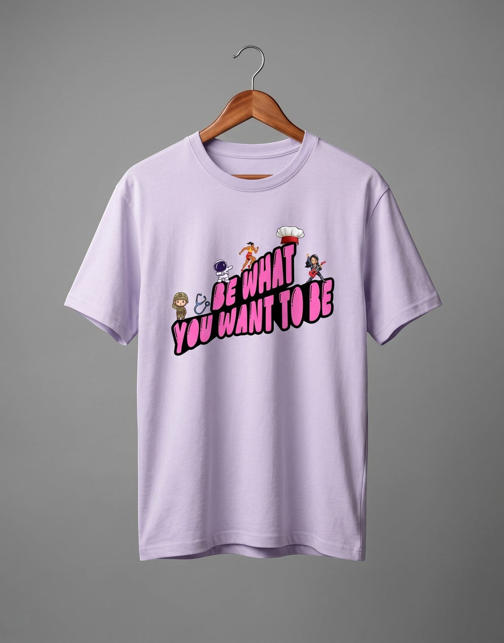 Be What You Want To Be graphic t-shirt on LAVENDER unisex 100% cotton crew neck, motivational design with astronaut chef rockstar themes, DTG print 300 DPI, 180 GSM breathable