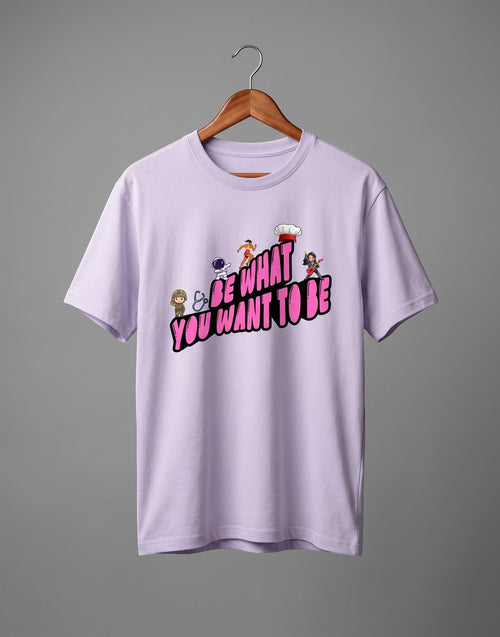 Be What You Want To Be graphic t-shirt on LAVENDER unisex 100% cotton crew neck, motivational design with astronaut chef rockstar themes, DTG print 300 DPI, 180 GSM breathable